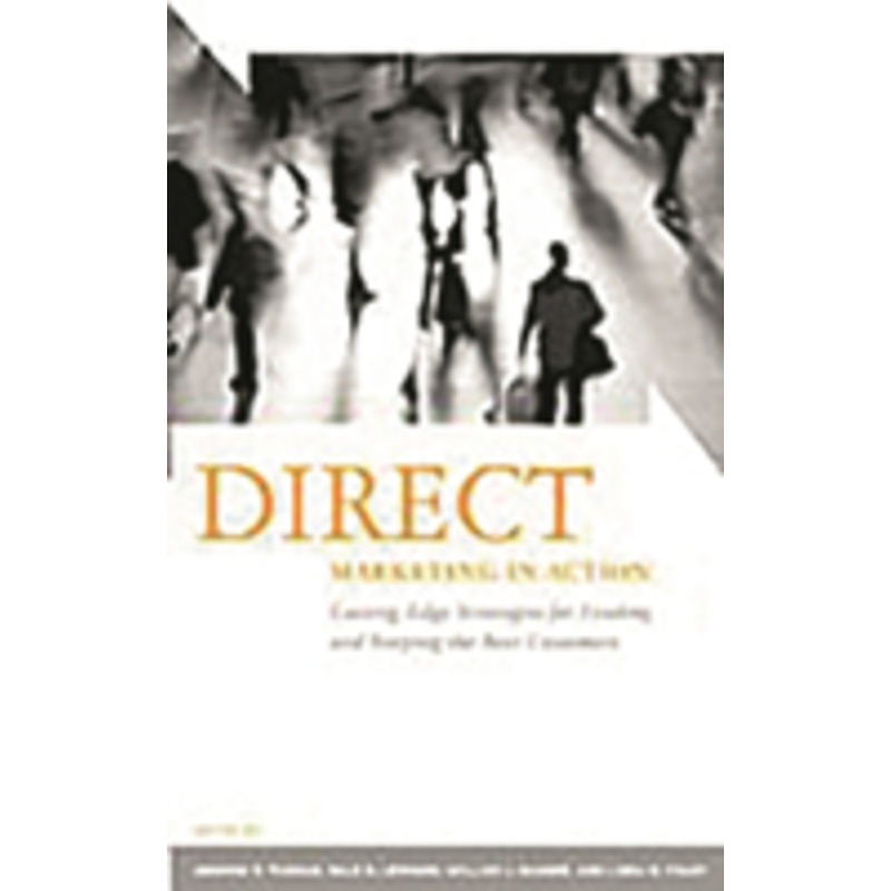 direct marketing in action: cutting-edge strategies for finding and keeping the best customers