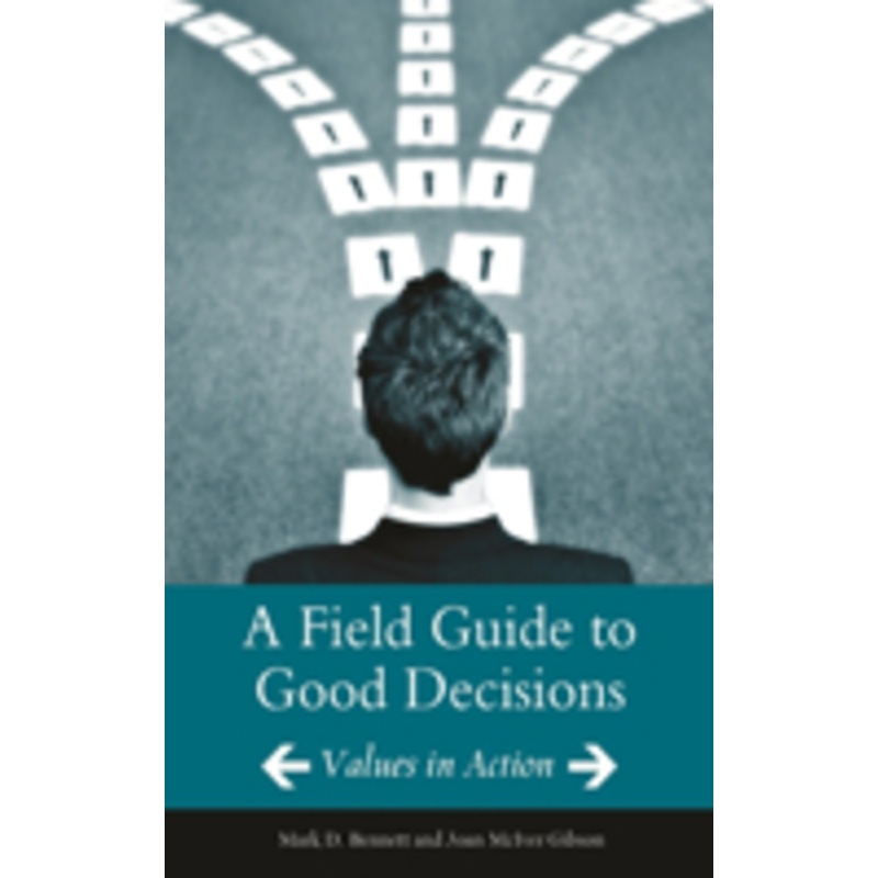 field guide to good decisions: values in action