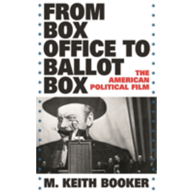 from box office to ballot box: the american political film