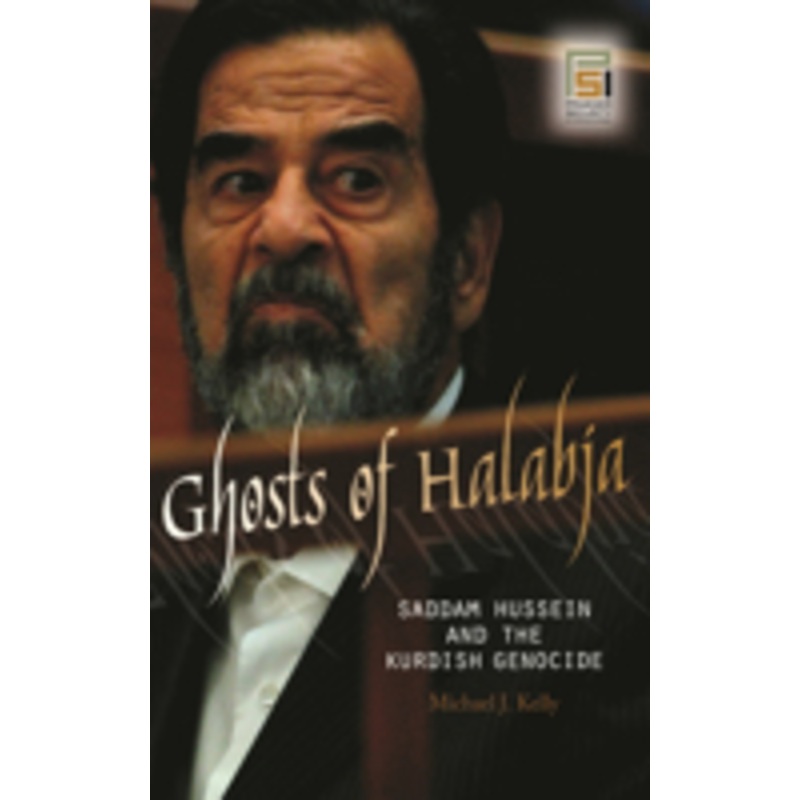 ghosts of halabja: saddam hussein and the kurdish genocide