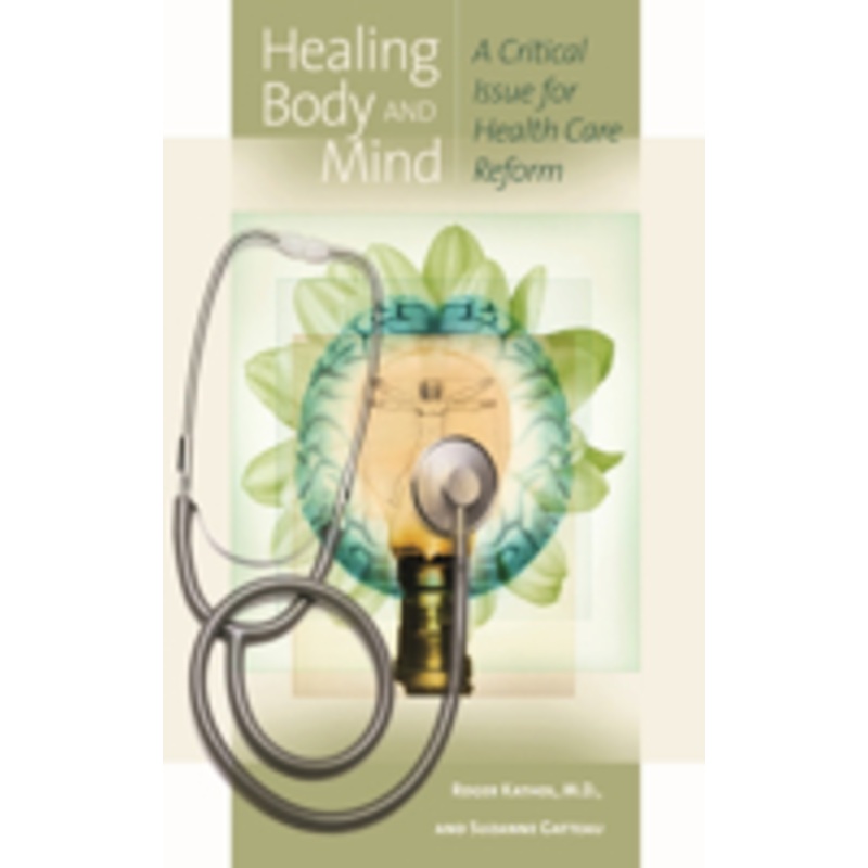 healing body and mind: a critical issue for health care reform