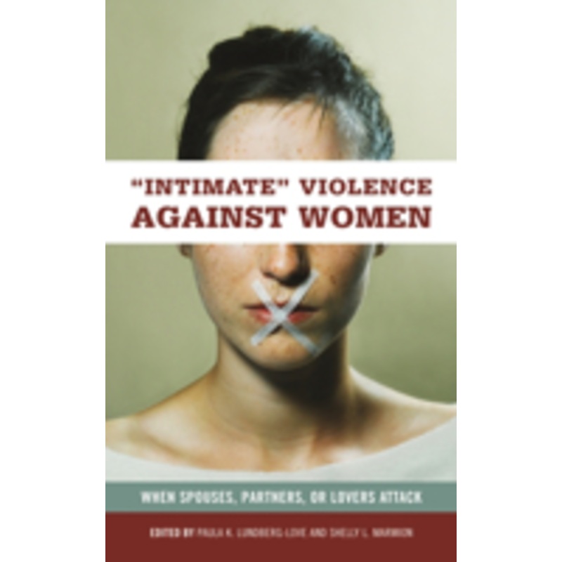 intimate violence against women: when spouses, partners, or lovers attack
