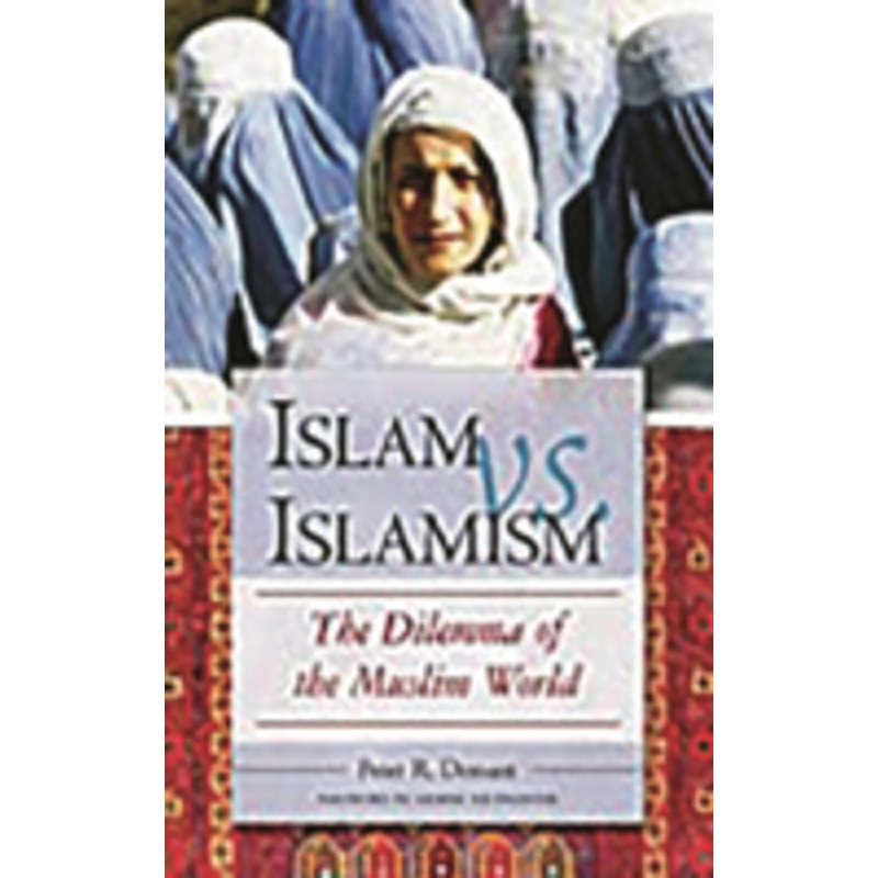 islam vs. islamism: the dilemma of the muslim world
