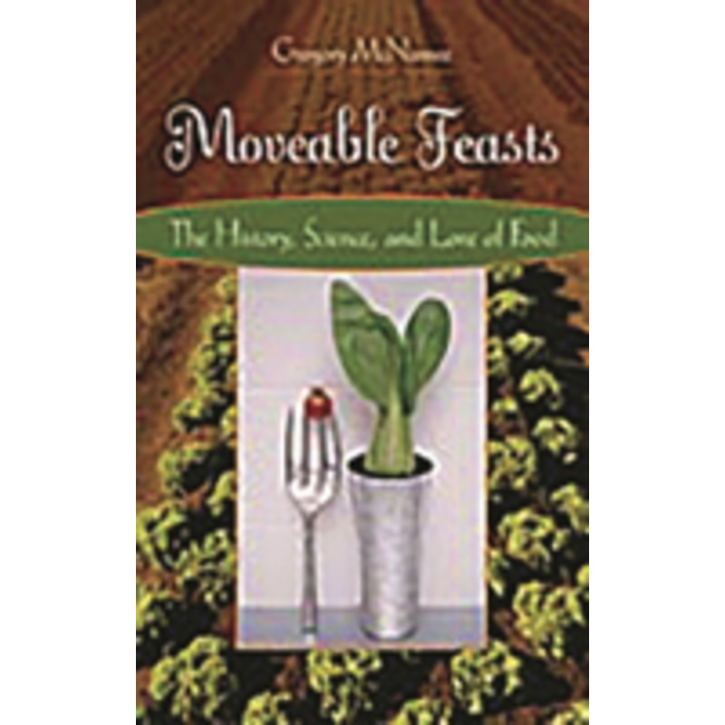 moveable feasts: the history, science, and lore of food