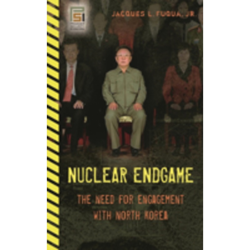nuclear endgame: the need for engagement with north korea