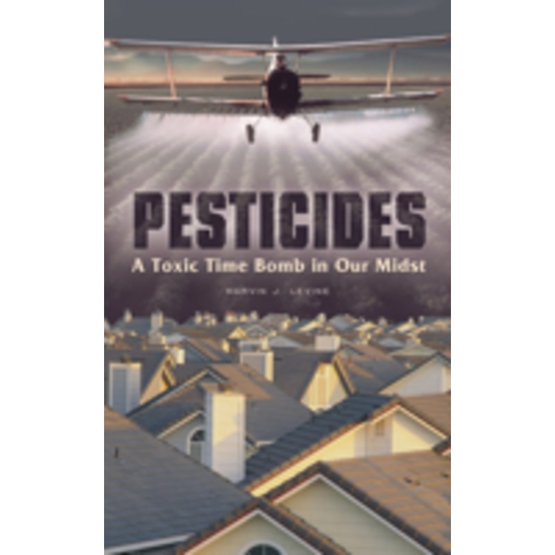 pesticides: a toxic time bomb in our midst