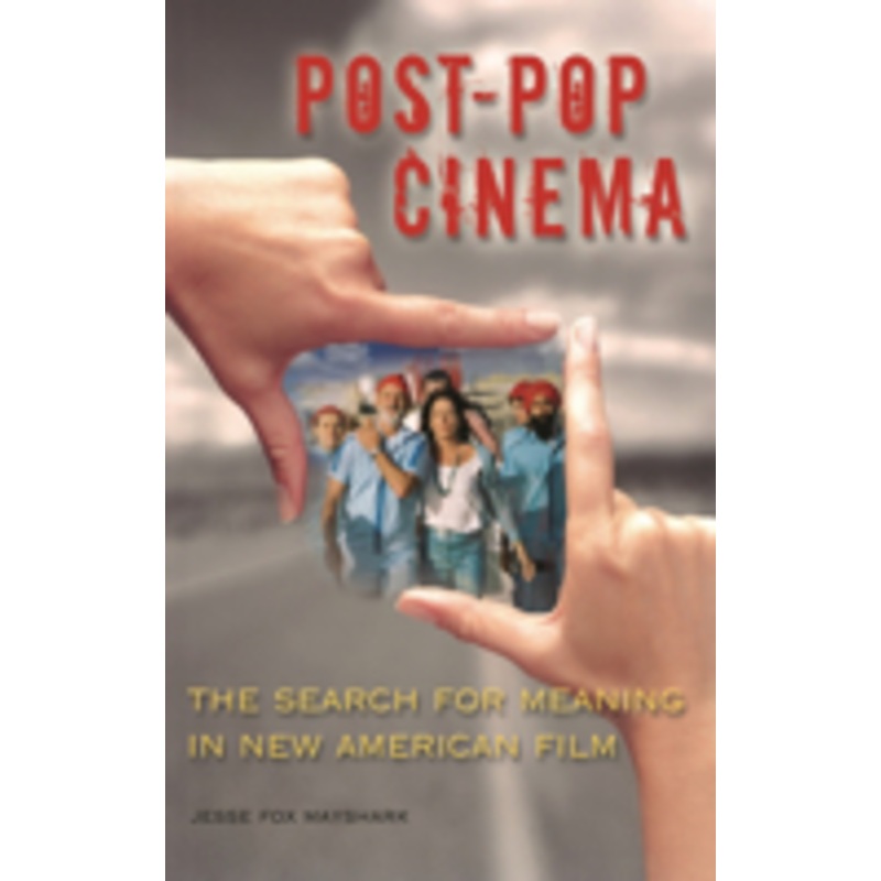 post-pop cinema: the search for meaning in new american film