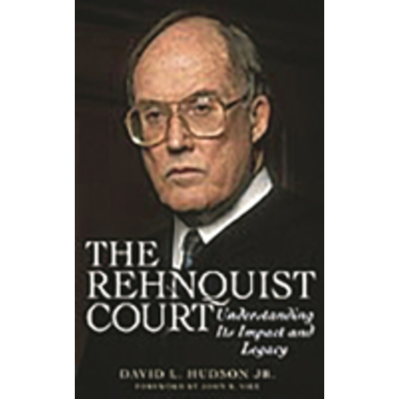 rehnquist court: understanding its impact and legacy