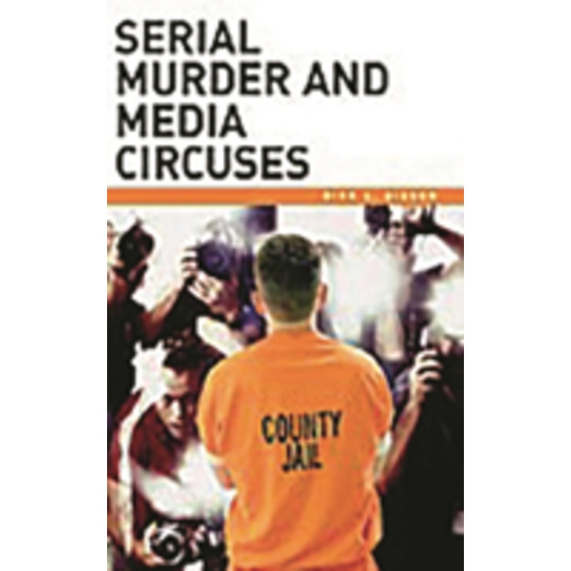 serial murder and media circuses