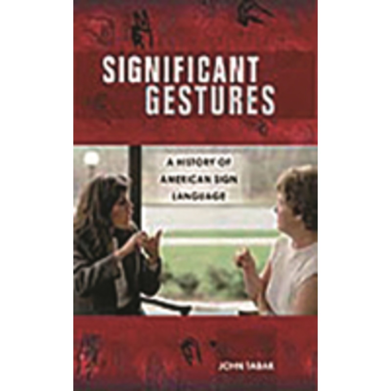 significant gestures: a history of american sign language