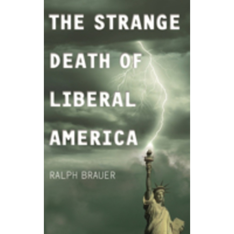strange death of liberal america