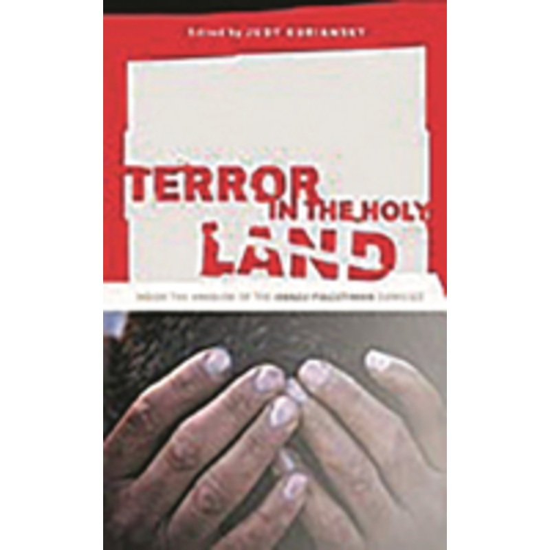 terror in the holy land: inside the anguish of the israeli-palestinian conflict