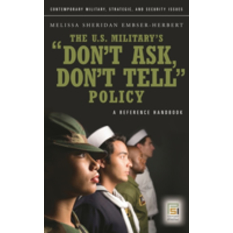 u.s. military’s don’t ask, don’t tell policy: a reference handbook