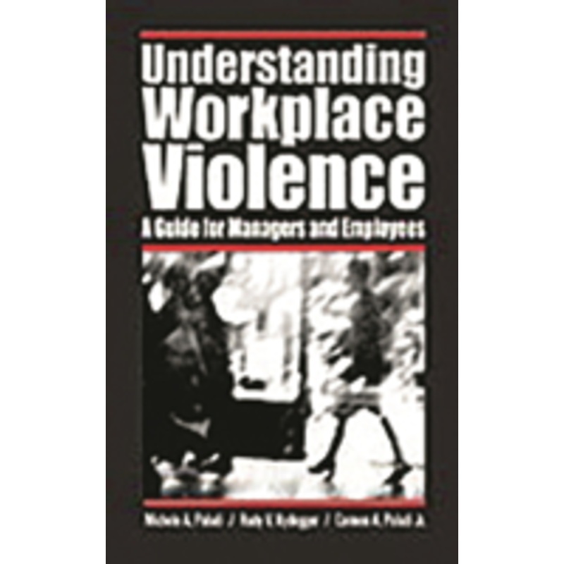 understanding workplace violence: a guide for managers and employees