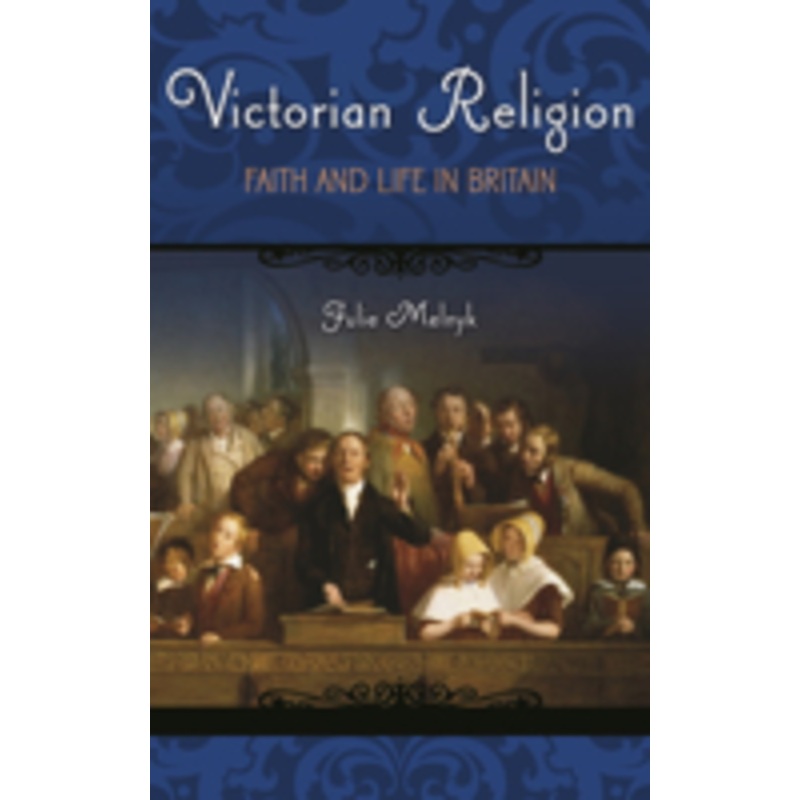victorian religion: faith and life in britain