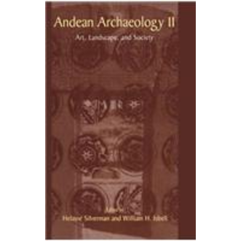 andean archaeology ii: art, landscape, and society