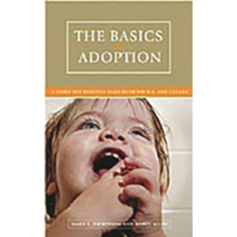 basics of adoption: a guide for building families in the u.s. and canada