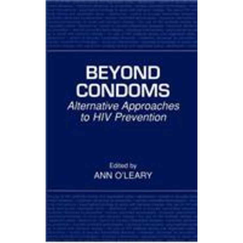 beyond condoms: alternative approaches to hiv prevention