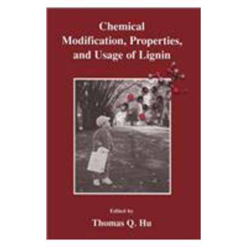 chemical modification, properties, and usage of lignin