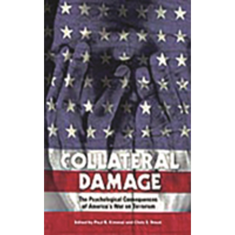 collateral damage: the psychological consequences of america’s war on terrorism