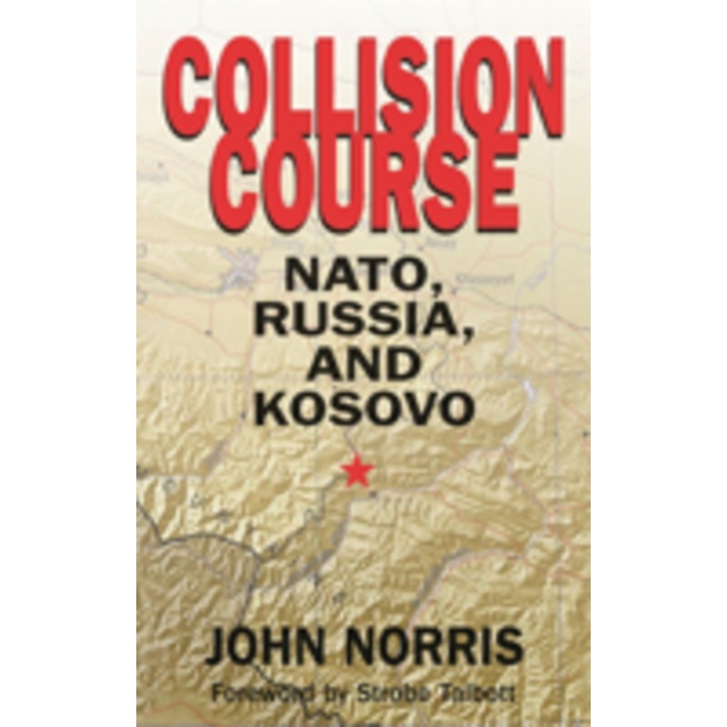 collision course: nato, russia, and kosovo