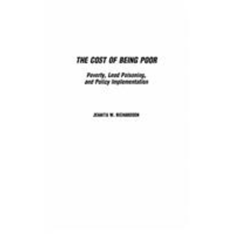 cost of being poor: poverty, lead poisoning, and policy implementation