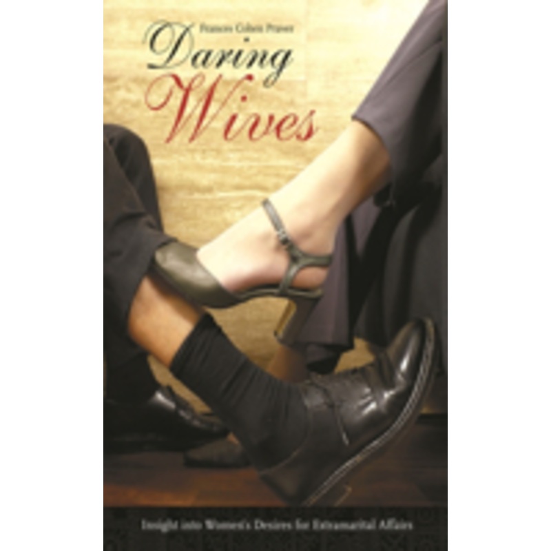 daring wives: insight into women’s desires for extramarital affairs