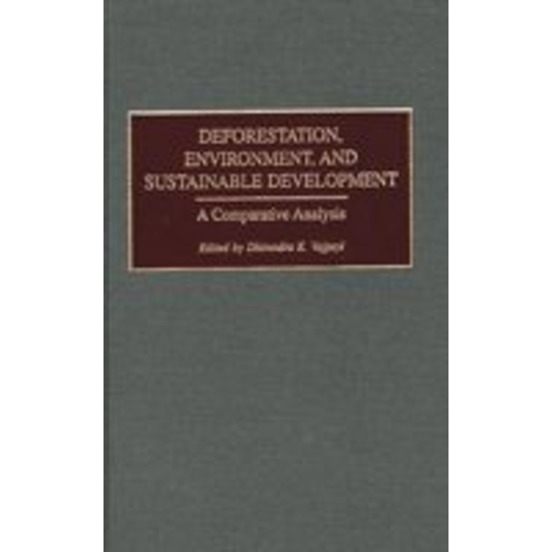 deforestation, environment, and sustainable development: a comparative analysis