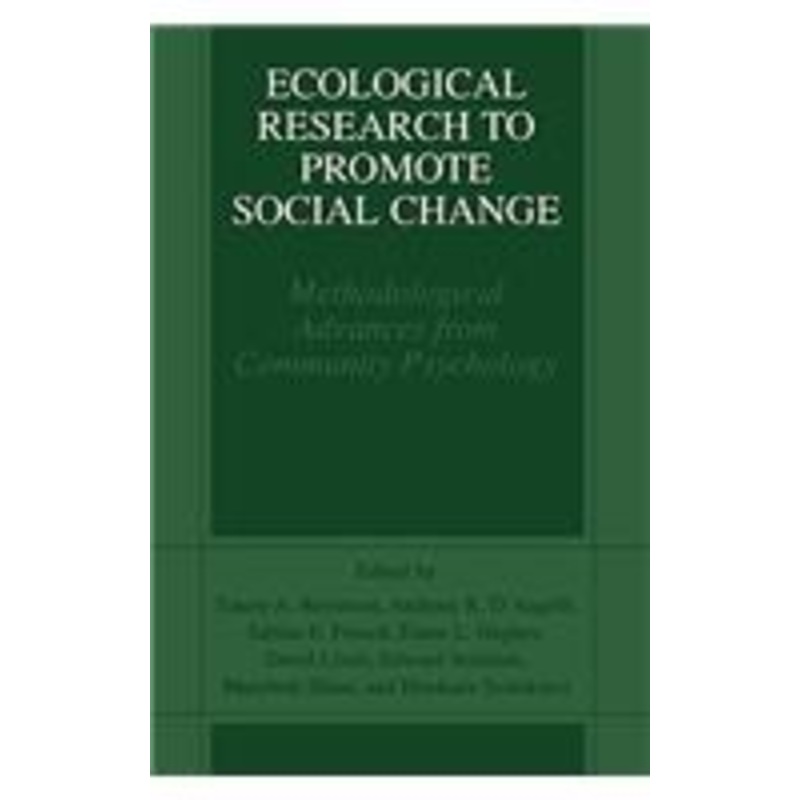 ecological research to promote social change: methodological advances from community psychology