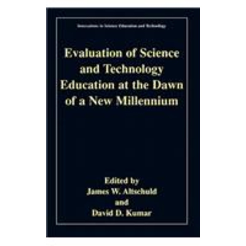 evaluation of science and technology education at the dawn of a new millennium