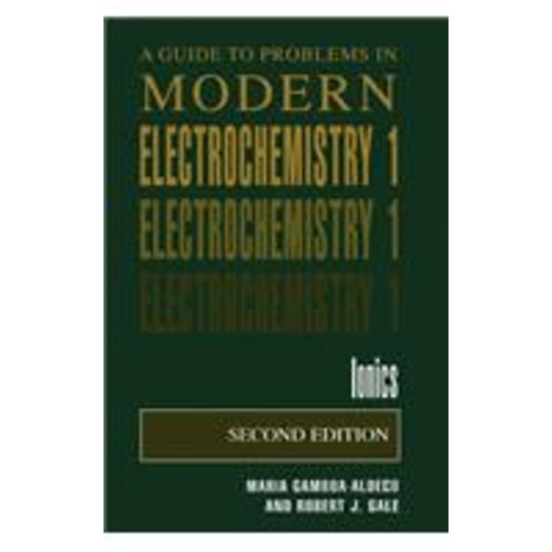 guide to problems in modern electrochemistry 1: ionics