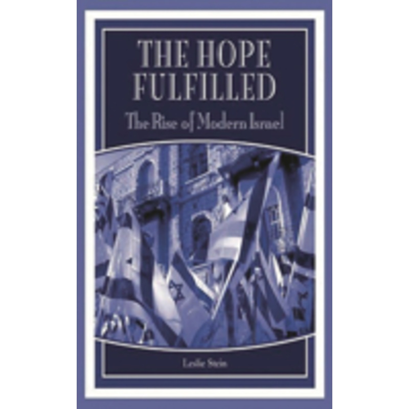 hope fulfilled: the rise of modern israel