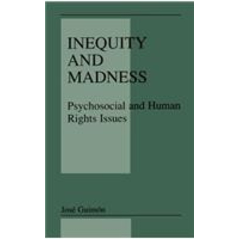 inequity and madness: psychosocial and human rights issues