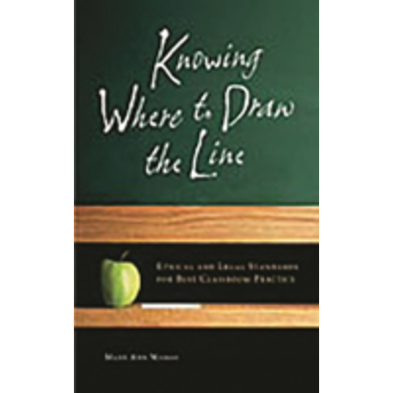 knowing where to draw the line: ethical and legal standards for best classroom practice