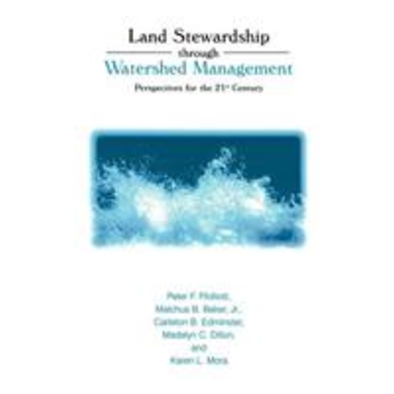 land stewardship through watershed management: perspectives for the 21st century