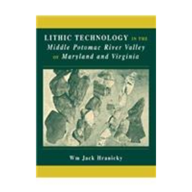 lithic technology in the middle potomac river valley of maryland and virginia