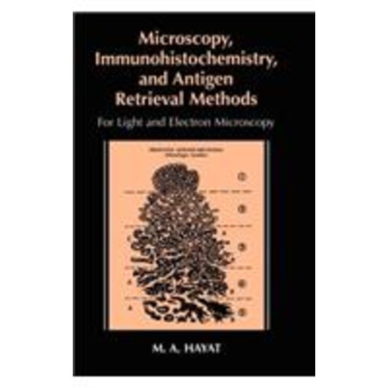 microscopy, immunohistochemistry, and antigen retrieval methods: for light and electron microscopy