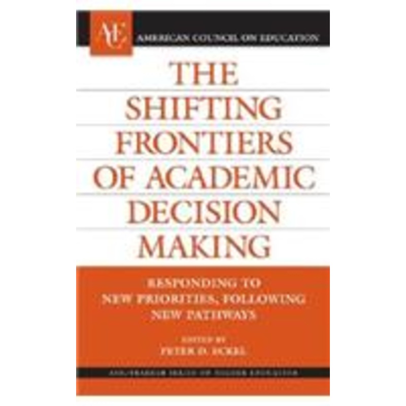 shifting frontiers of academic decision making: responding to new priorities, following new pathways