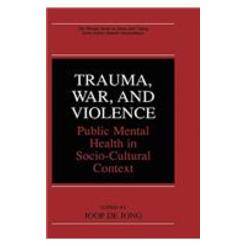 trauma, war, and violence: public mental health in socio-cultural context