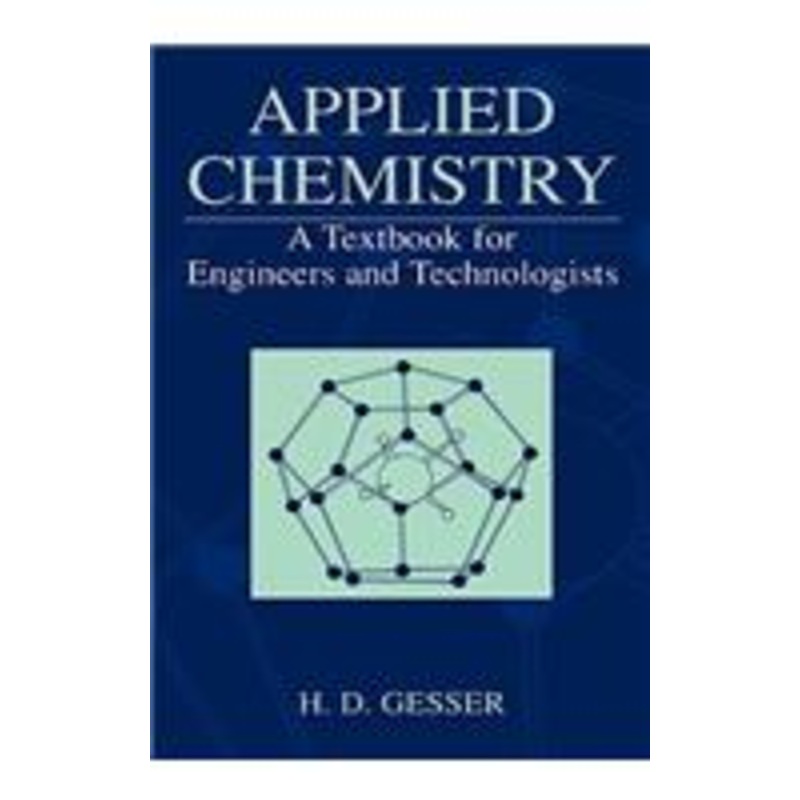 applied chemistry: a textbook for engineers and technologists