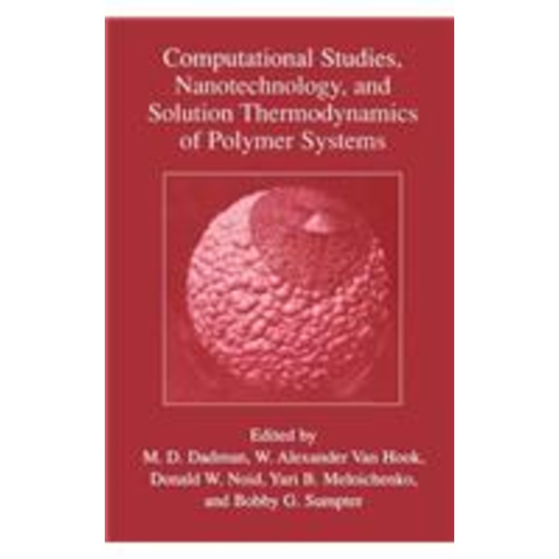 computational studies, nanotechnology, and solution thermodynamics of polymer systems