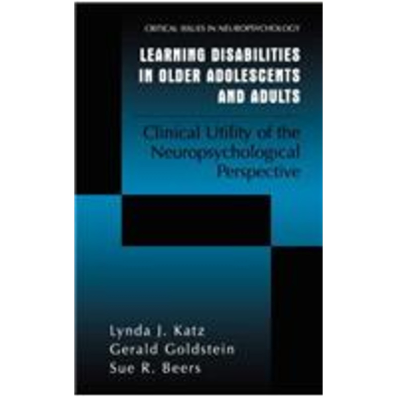 learning disabilities in older adolescents and adults: clinical utility of the neuropsychological perspective