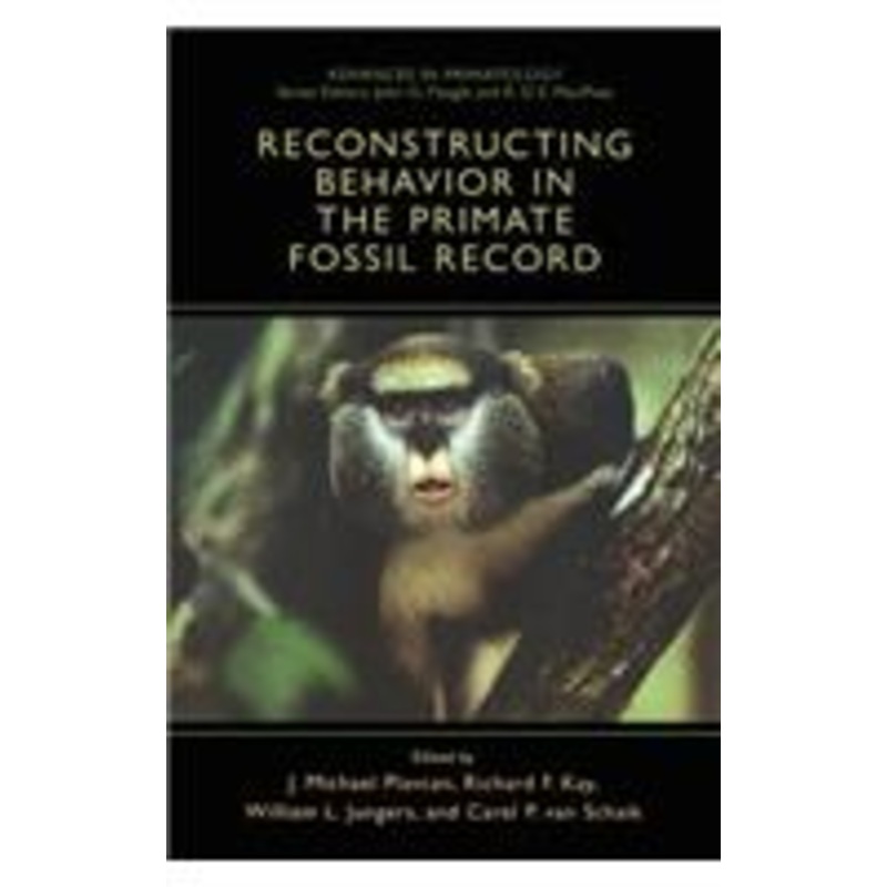 reconstructing behavior in the primate fossil record