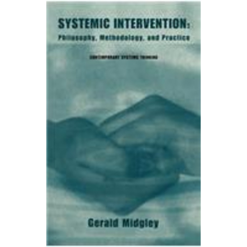 systemic intervention: philosophy, methodology, and practice