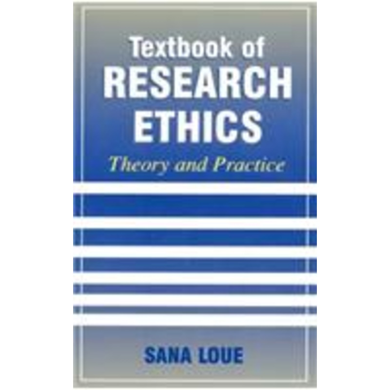 textbook of research ethics: theory and practice