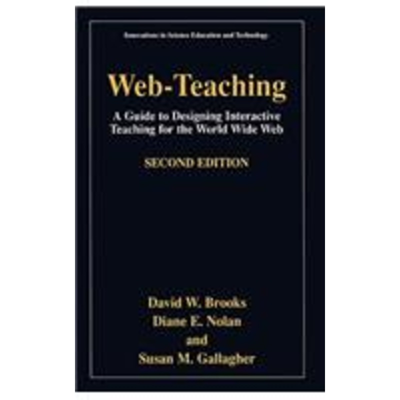 web-teaching: a guide to designing interactive teaching for the world wide web