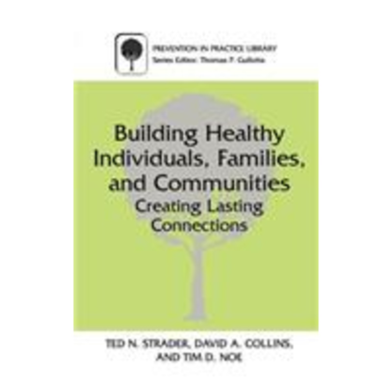 building healthy individuals, families, and communities: creating lasting connections