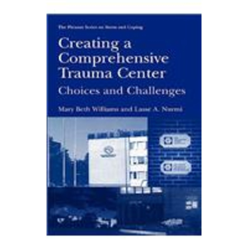 creating a comprehensive trauma center: choices and challenges