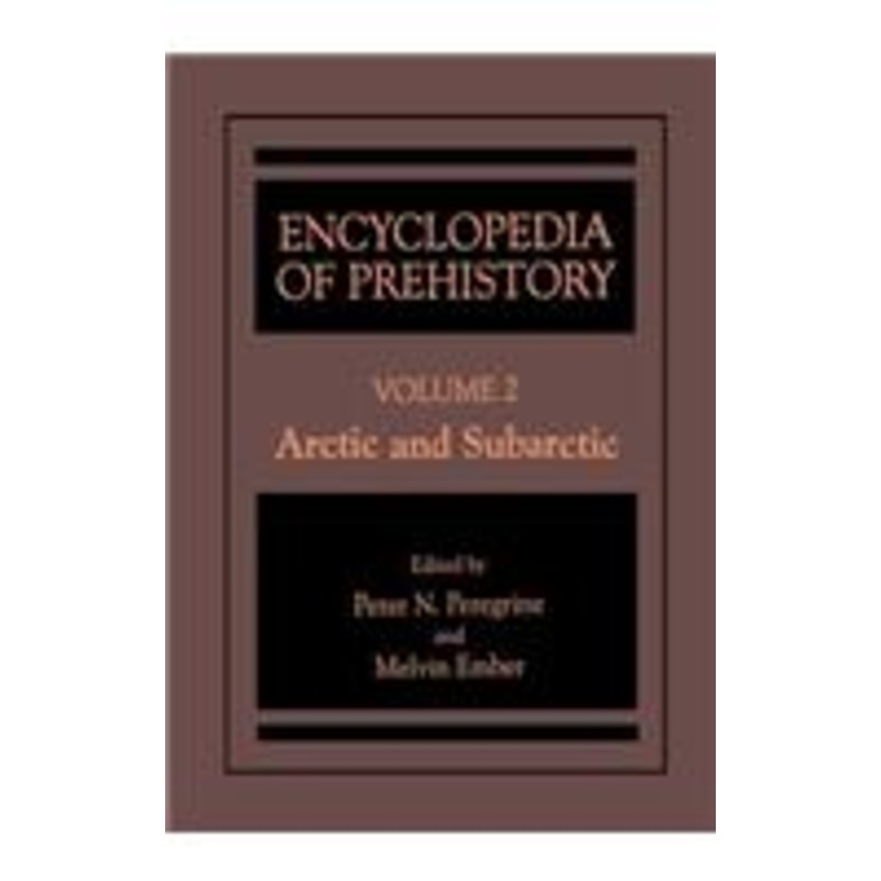 encyclopedia of prehistory: volume 2: arctic and subarctic