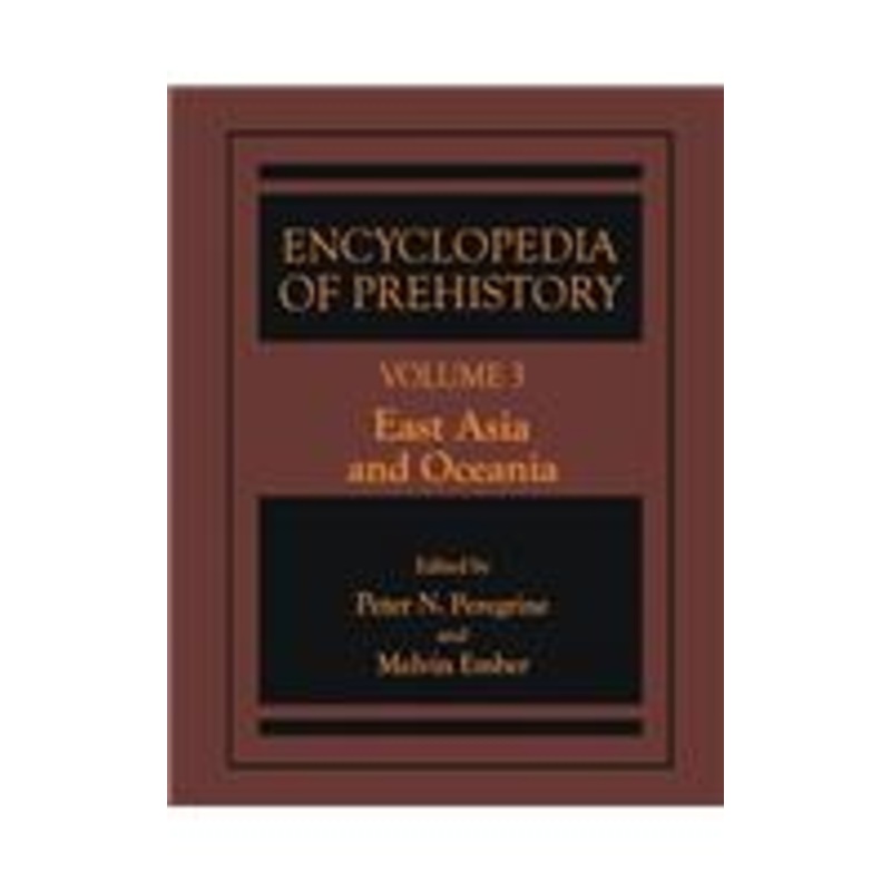 encyclopedia of prehistory: volume 3: east asia and oceania